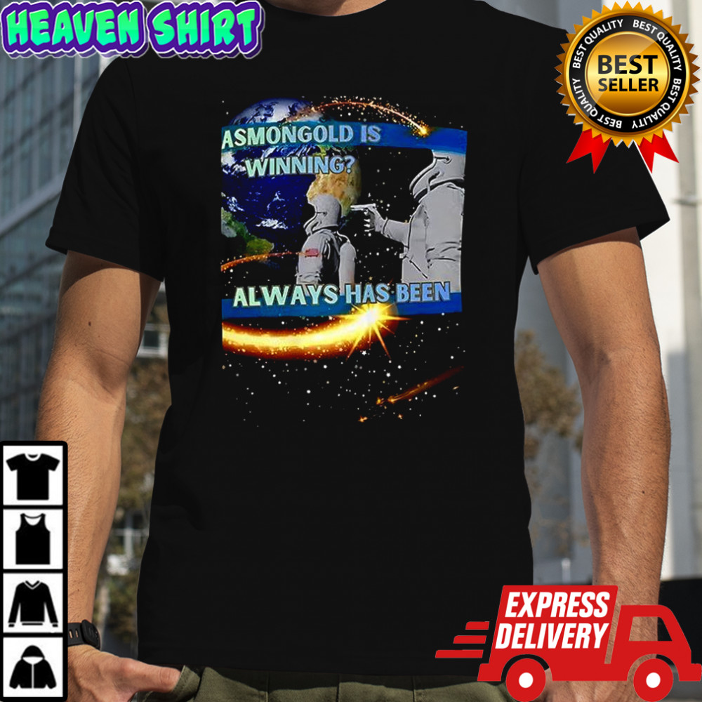 Astronaut meme always has been shirt