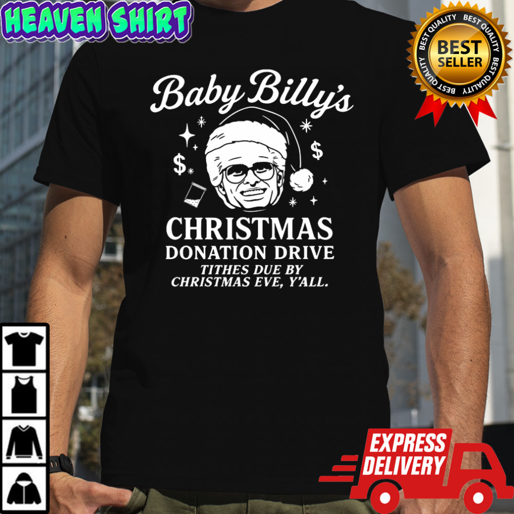 Baby Billy’s Christmas donation drive tithes due by Christmas eve shirt
