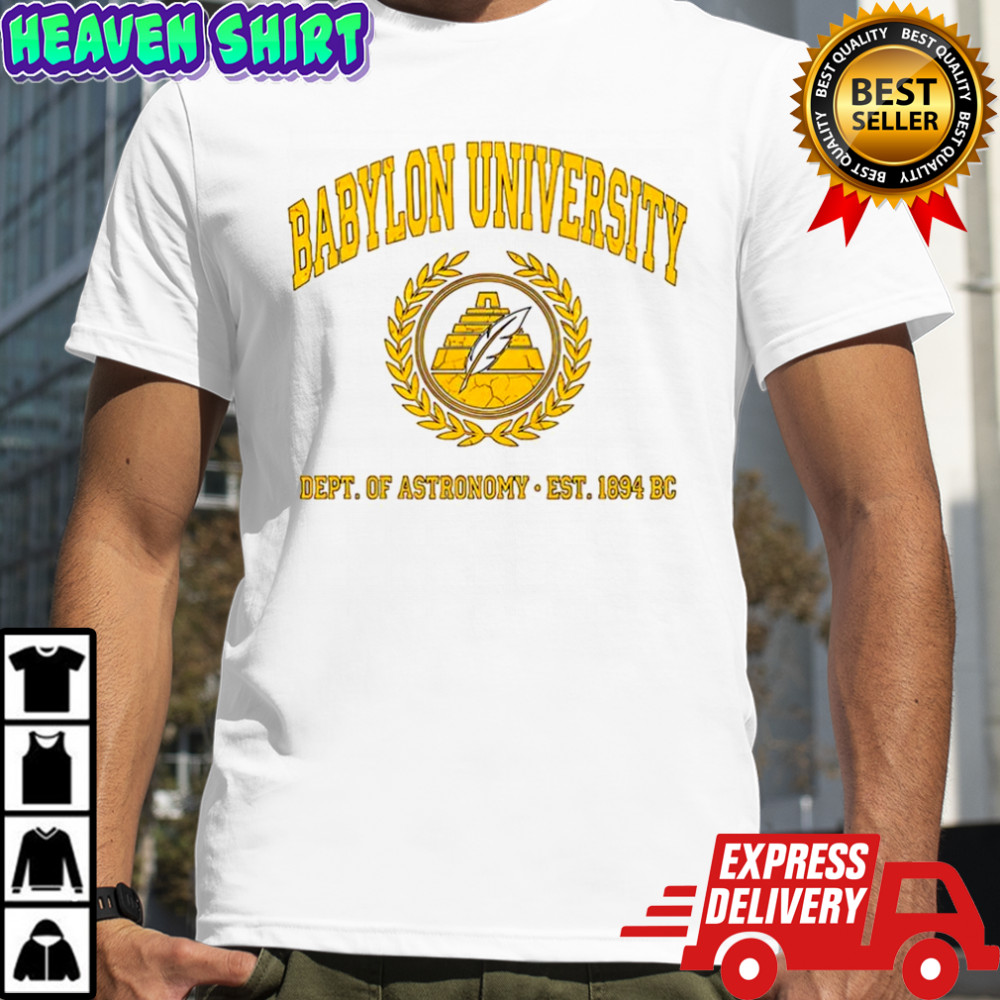 Babylon university Dept of astronomy est 1894 BC logo shirt