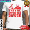 Bama Trump They’re eating the dawgs Alabama Crimson Tide football shirt