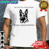 Be Like The Littlest Hobo Brave Loyal and Kind Canadian television series shirt