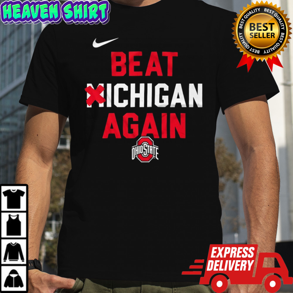 Beat Michigan again Ohio State Buckeyes shirt