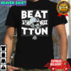 Beat TTUN in The game 2025 Ohio State Buckeyes football shirt