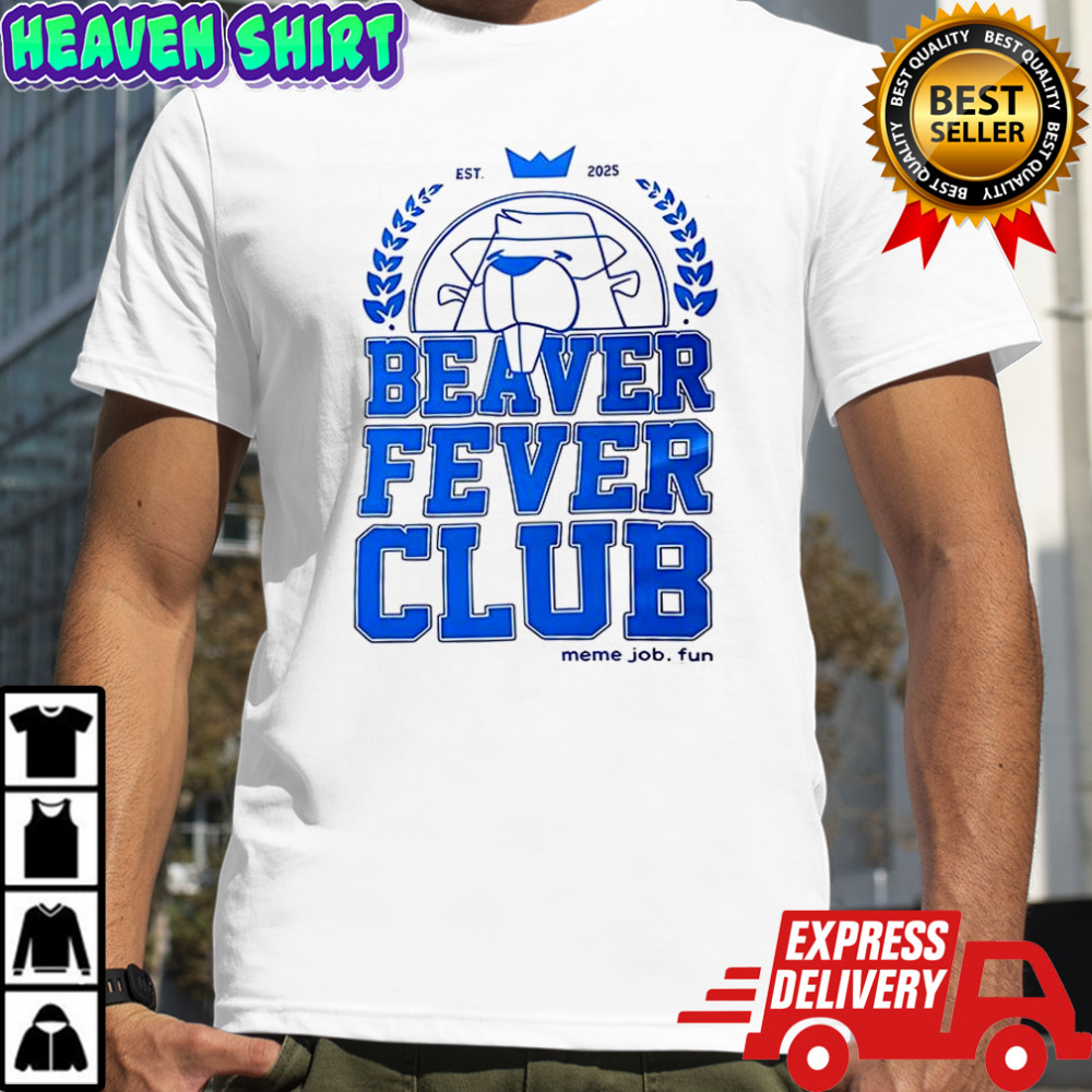 Beaver Fever Club est 2025 shirt