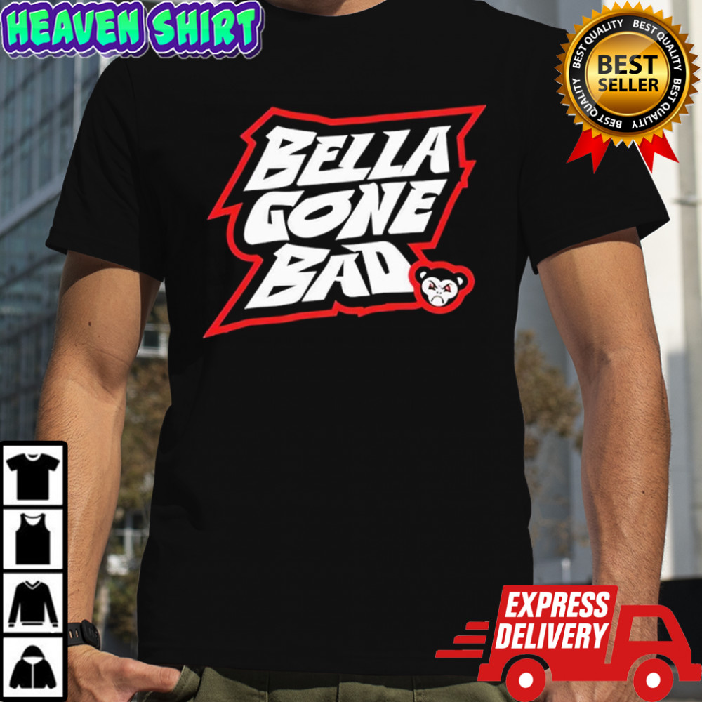 Bella Gone Bad Nikki Bella Shirt