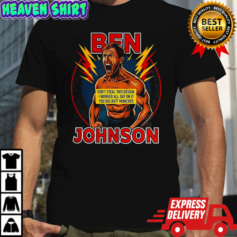 Ben Johnson don’t steal this design shirt
