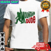 Bigfoot Mountain Dude Shirt