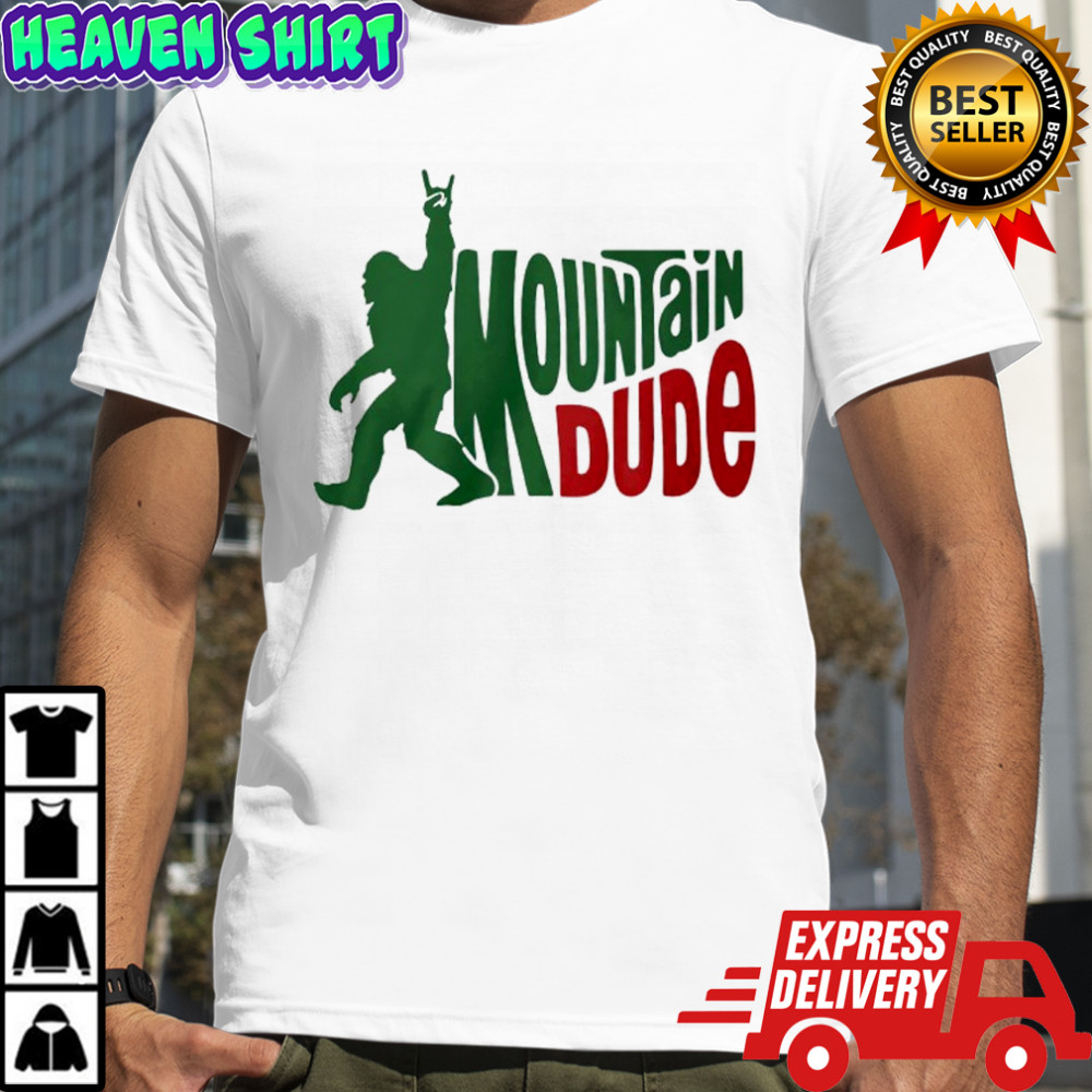 Bigfoot Mountain Dude Shirt