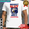 Biggest slut in the Taco Bell Cantina meme shirt