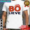 Bo-lieve Denver Broncos shirt