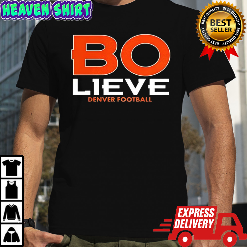 Bo Nix Denver Broncos football Bolieve shirt