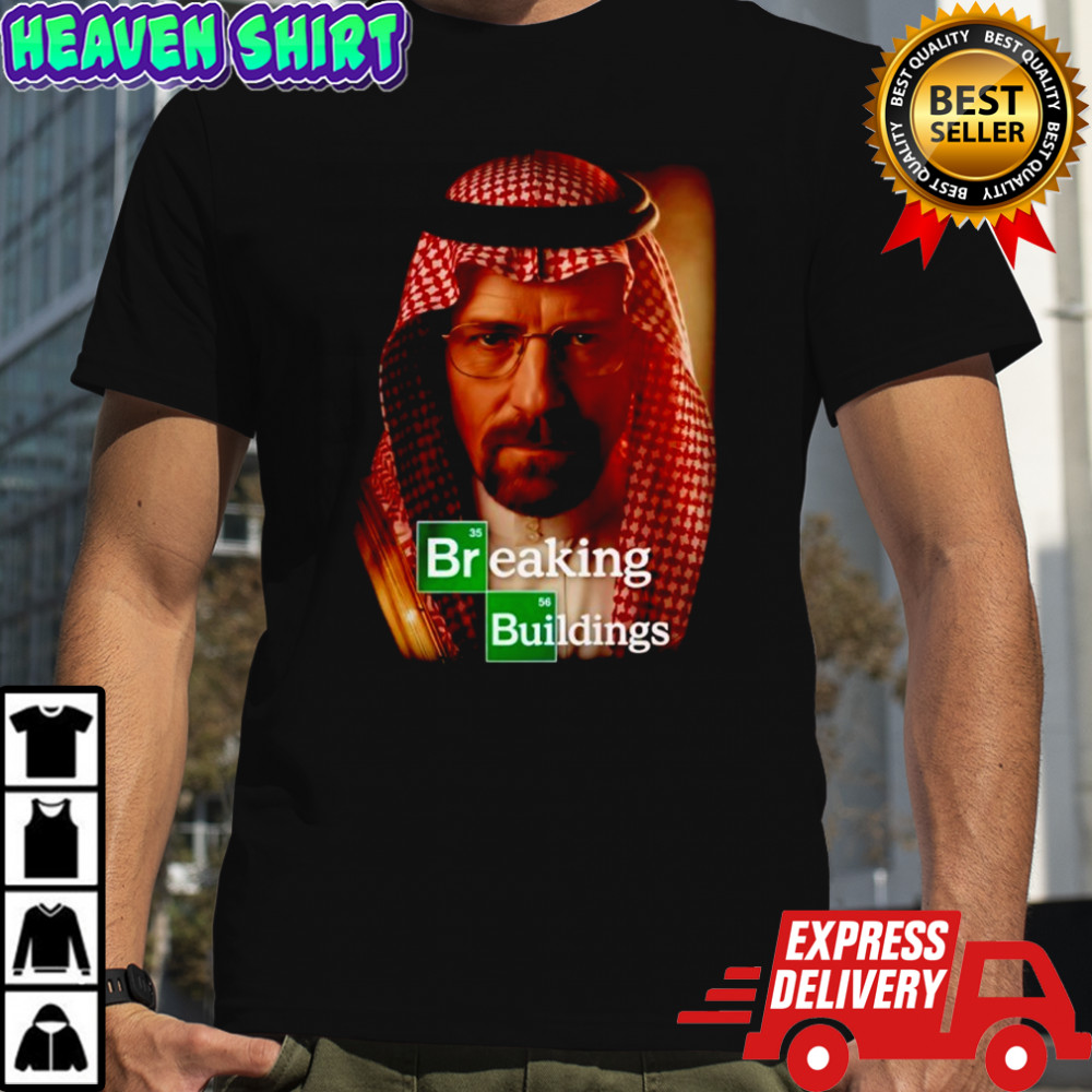 Breaking Buildings Breaking Bad shirt