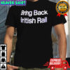Bring Back British Rail shirt