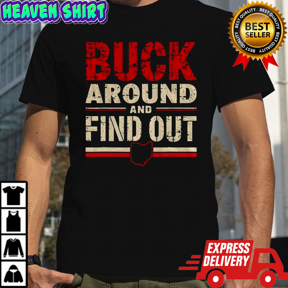 Buck Around And Find Out Ohio State 2025 shirt