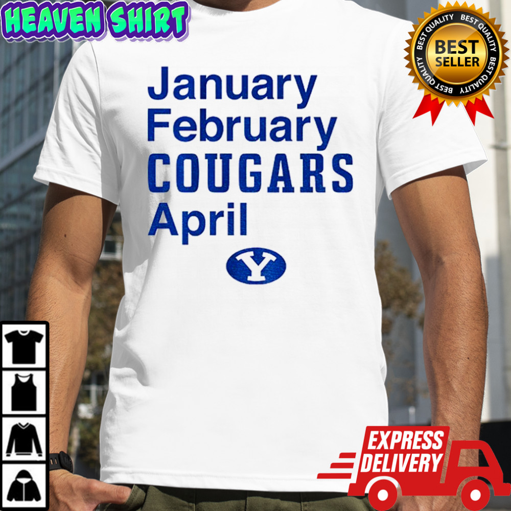 BYU Cougars January February Cougars April 2025 shirt