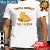 Cat Equal Rights or I Bites shirt