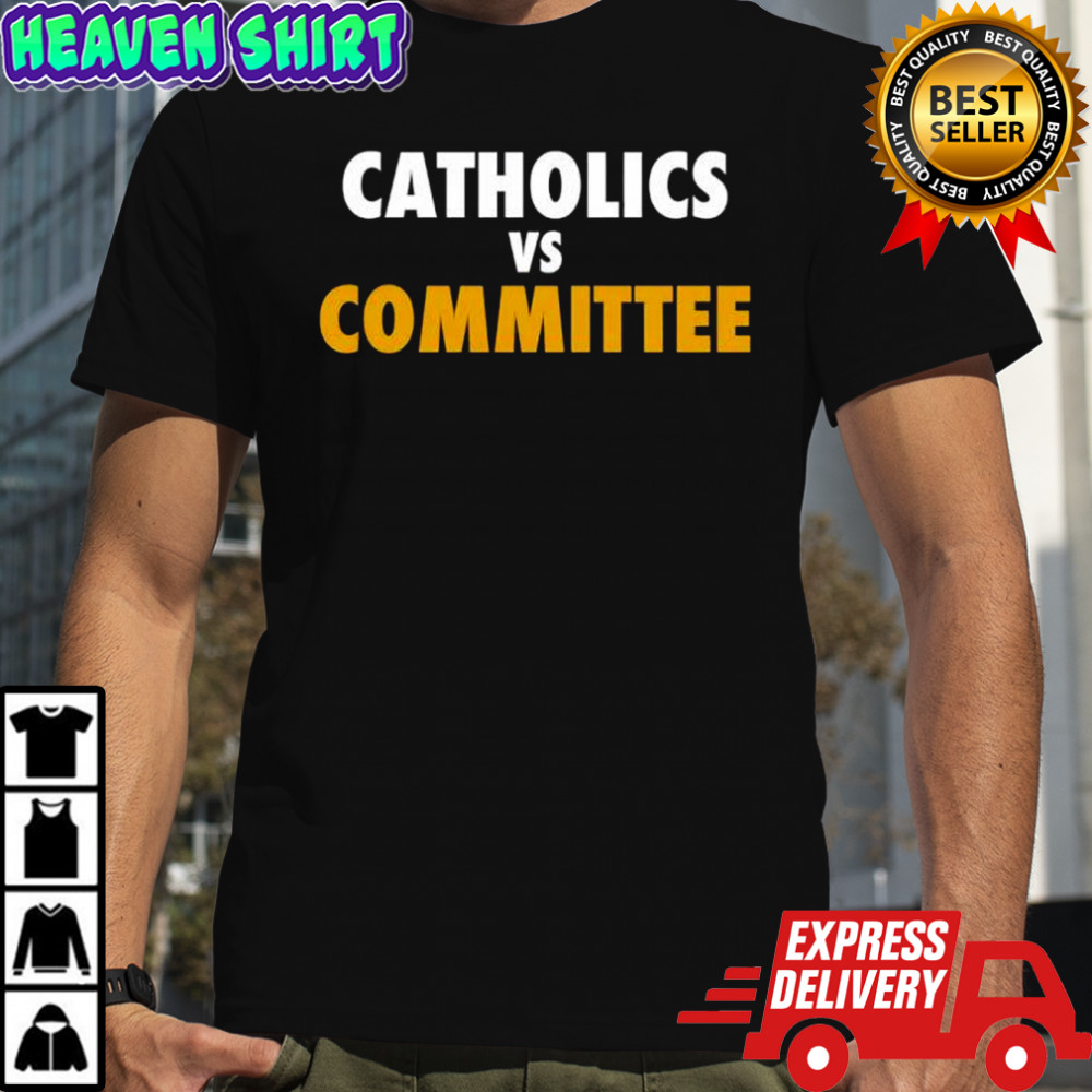 Catholics vs Committee logo shirt