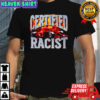 Certified Racist car shirt