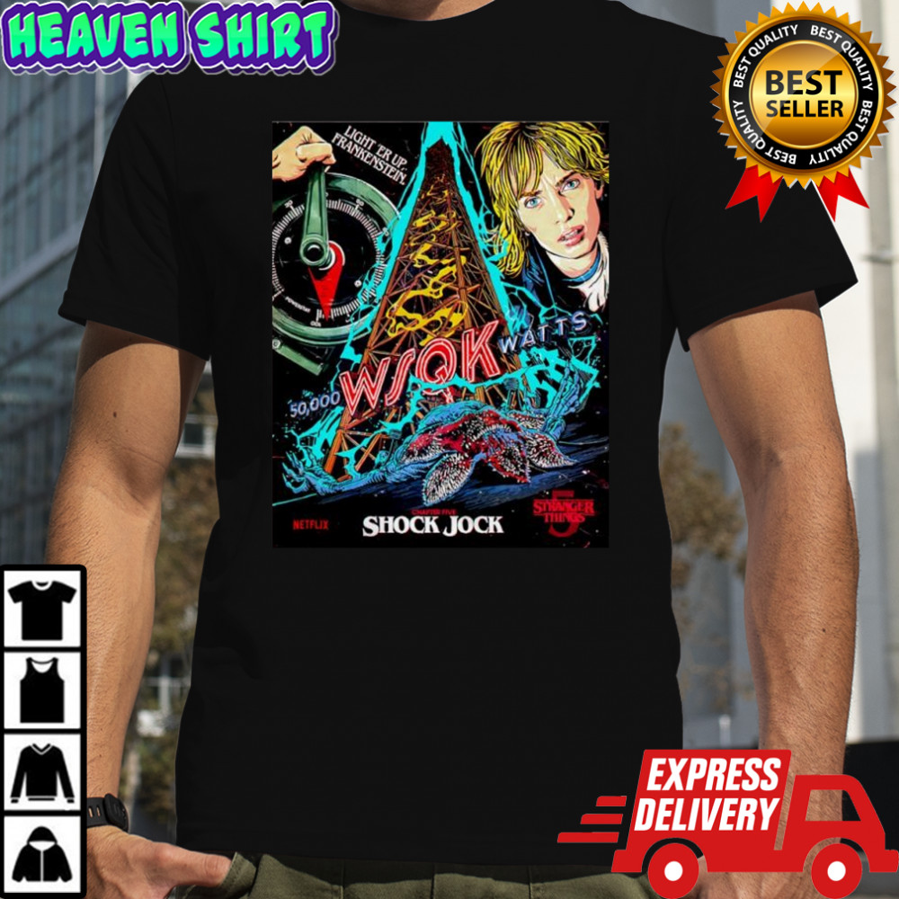Chapter Five Shock Jock Netflix series Stranger Things Season 5 poster shirt