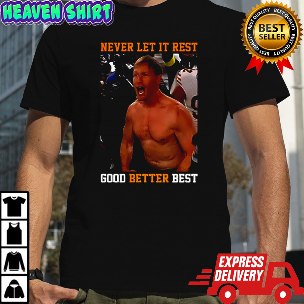 Chicago Bears football Ben Johnson shirtless Never let it rest good better best meme shirt