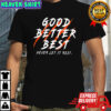 Chicago Bears football good better best never let it rest go Bear scratch shirt