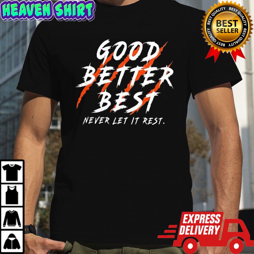 Chicago Bears football good better best never let it rest go Bear scratch shirt