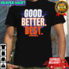 Chicago Bears Logo Good Better Best shirt