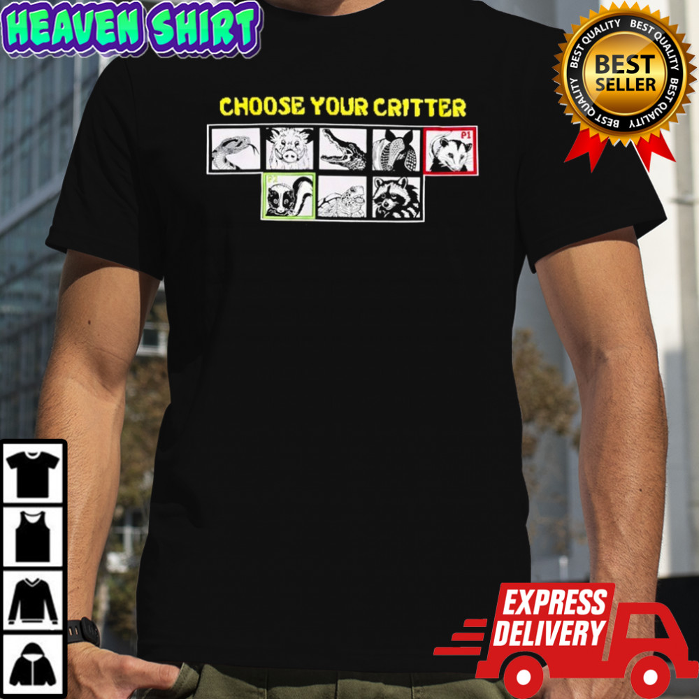 Choose Your Critter shirt
