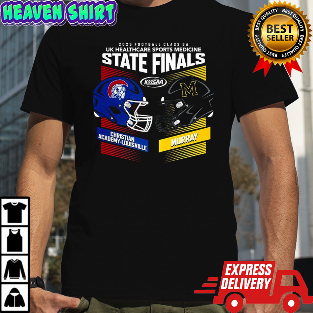 Christian Academy-Louisville vs Murray 2025 KHSAA Football State Championships shirt