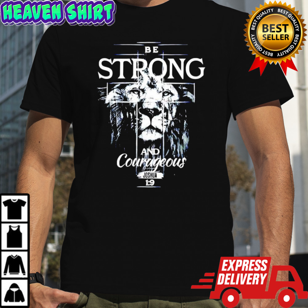 Christian Lion be strong and courageous shirt