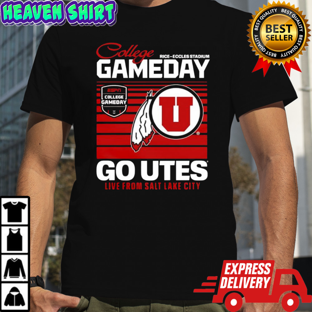 College Gameday rice eccles stadium go Utes live from salt lake city shirt