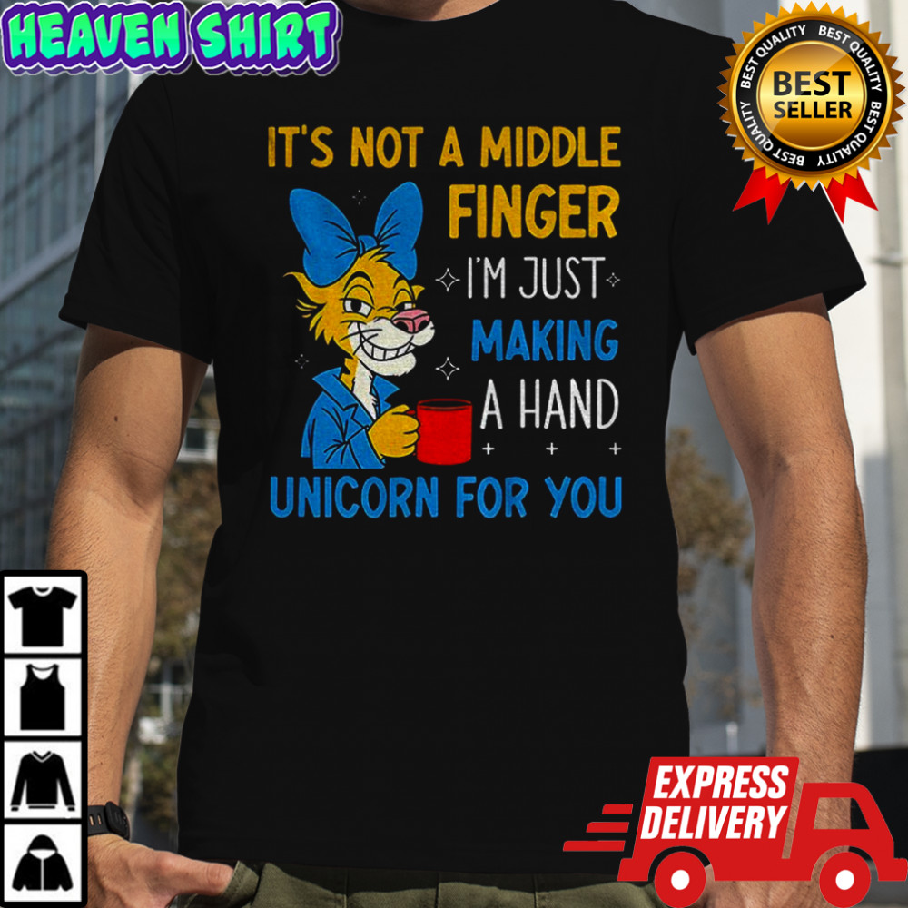 Cute tiger it’s not a middle finger I’m just making a hand unicorn for you shirt