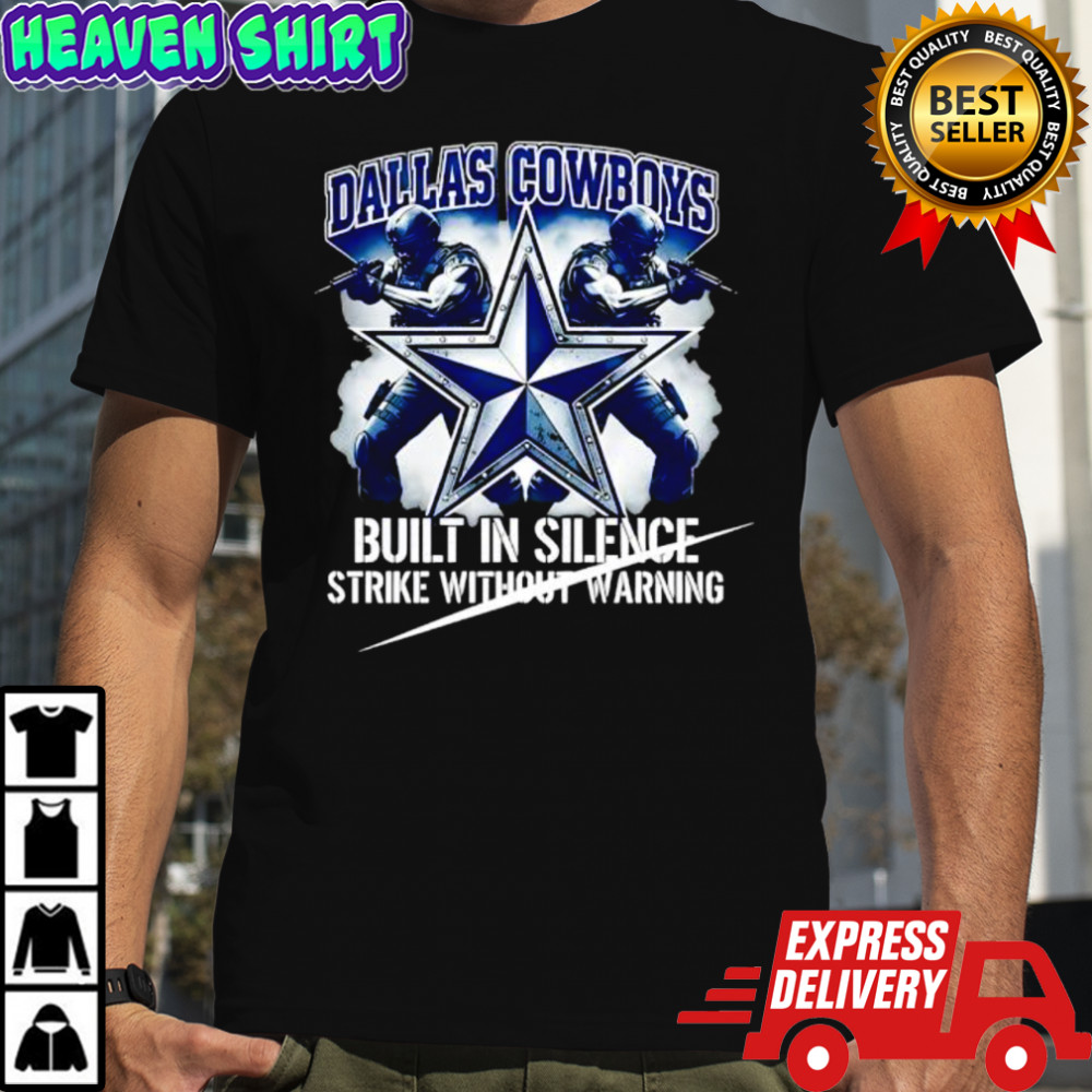 Dallas Cowboys Built In Silence Strike Without Warning shirt