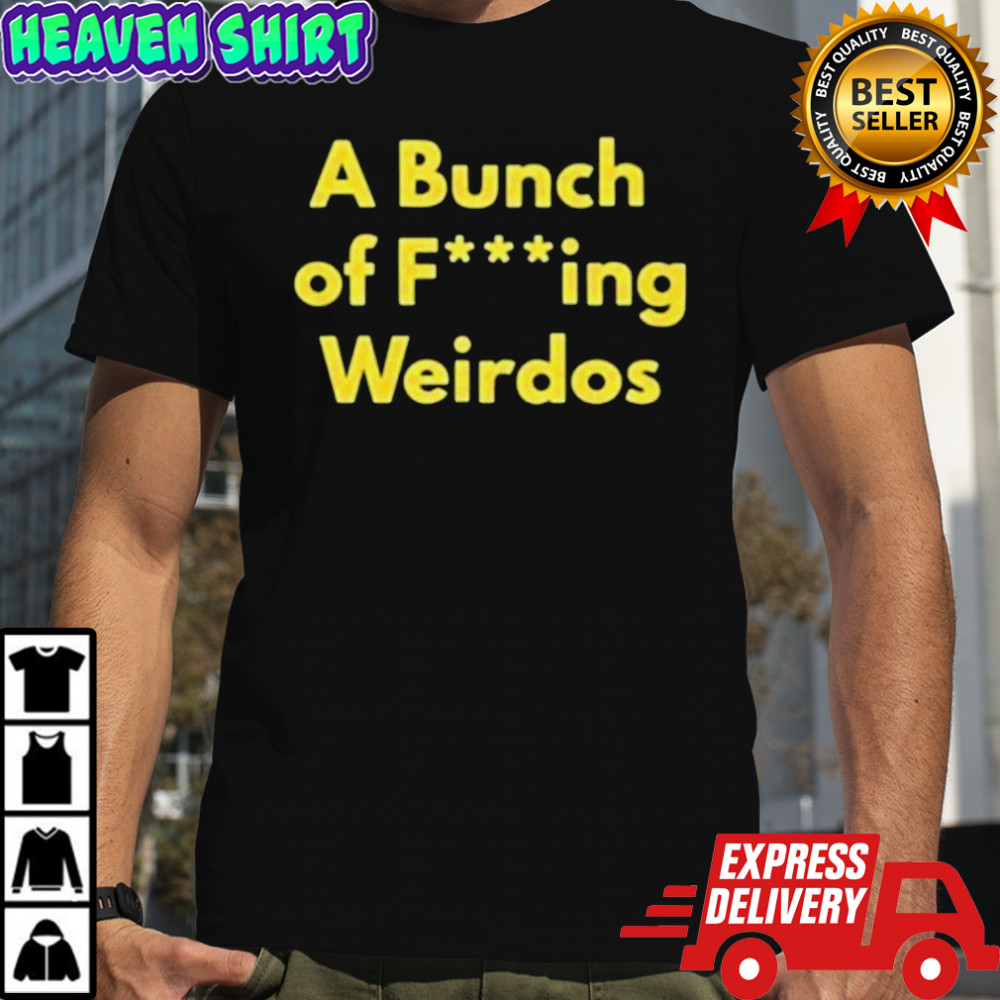 Dan Lanning A Bunch Of Fucking Weirdos T-Shirt
