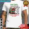 Dear Santa I’ve been good this year Well most of the time Christmas shirt