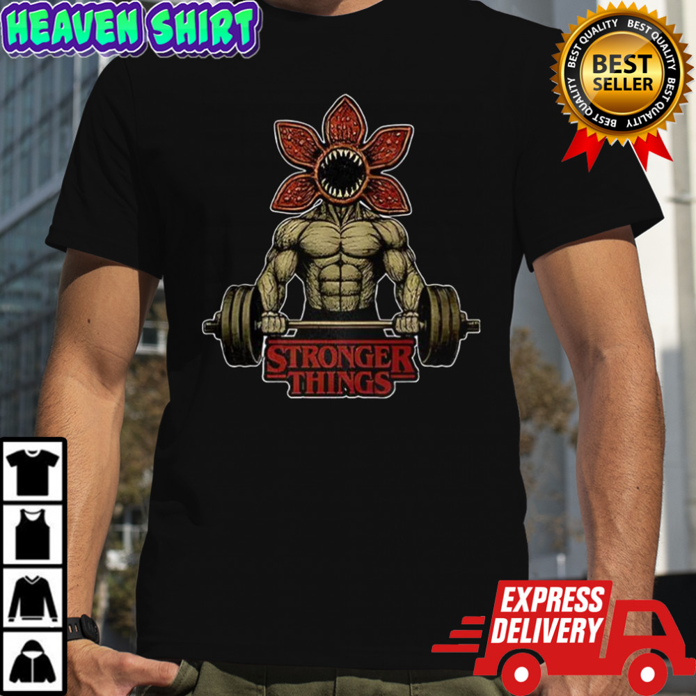 Demogorgon weightlifting Stronger Things Stranger Things parody shirt