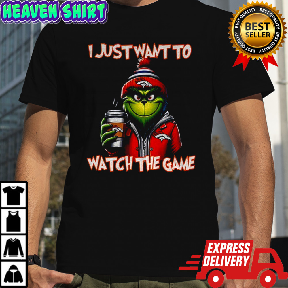 Denver Broncos Grinch I just want to watch the game Christmas shirt