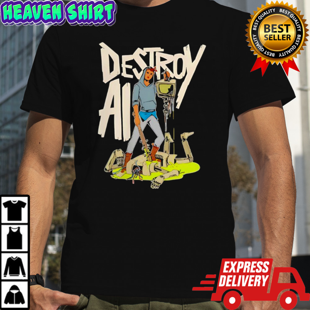 Destroy AI natural human shirt