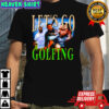 Dj Khaled Let’s Go Golfing shirt