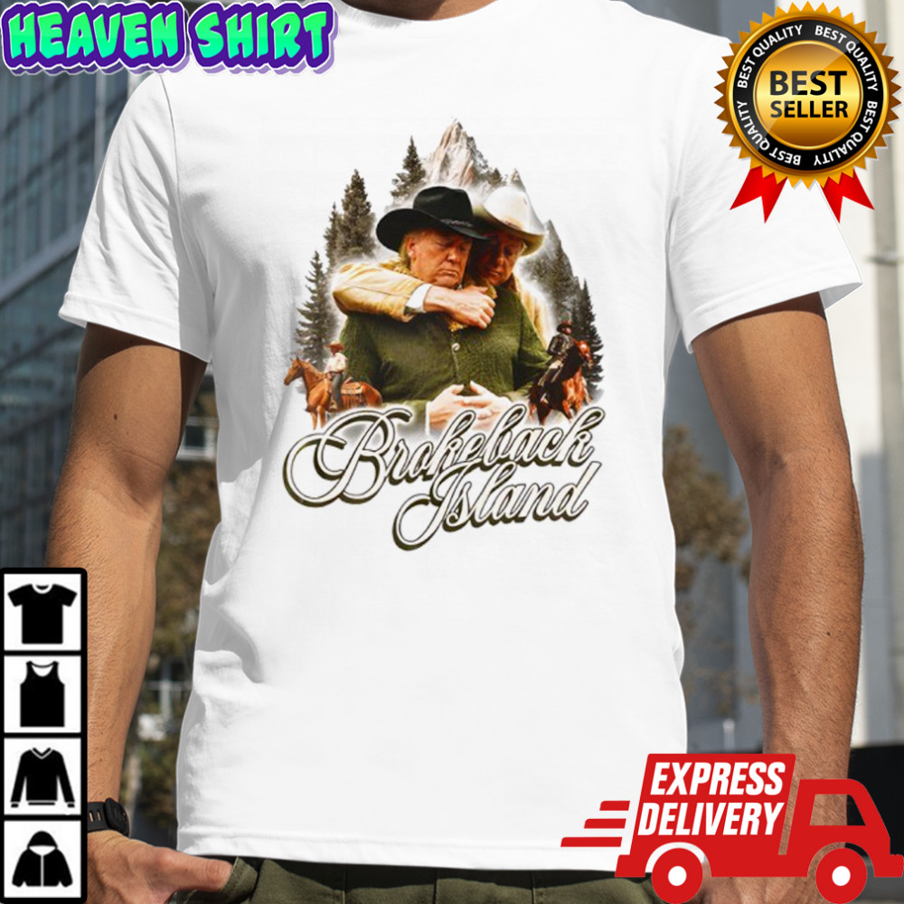 Donald Trump Brokeback Island shirt