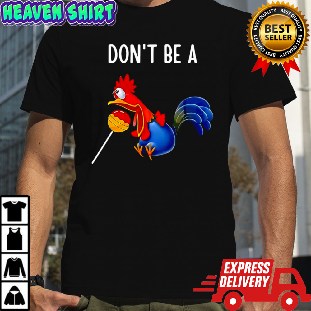 Don’t be a cocktail sucker chicken sarcastic beverage shirt