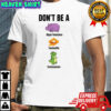 Don’t be a hippo-twatamus twatwaffle cuntasaurous shirt