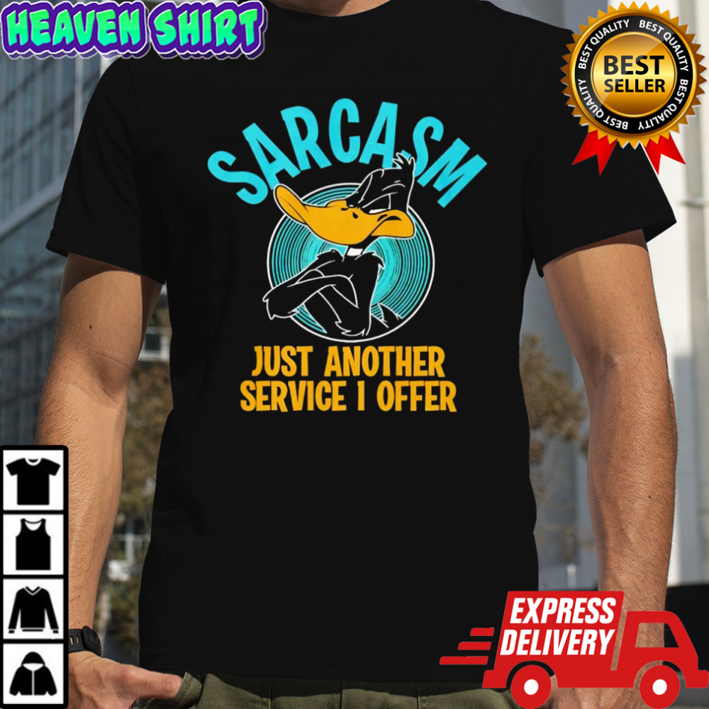 Duck sarcasm just another service I offer shirt