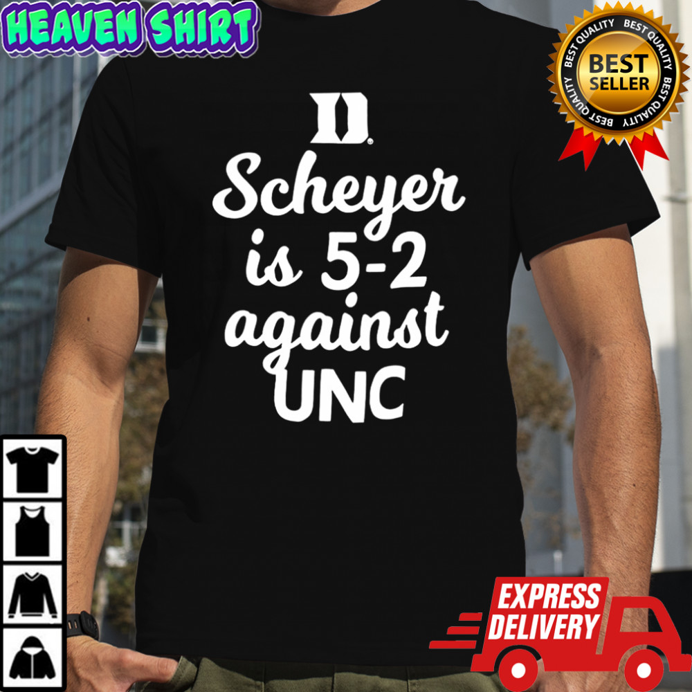 Duke Blue Devils scheyer is 5-2 against UNC shirt