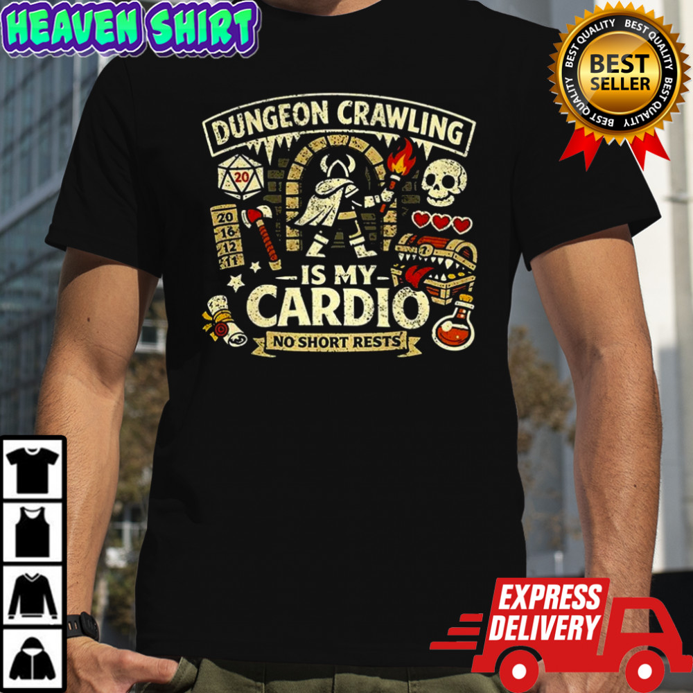 Dungeon Crawling is my Cardio no short rests Dungeons and Dragons retro shirt