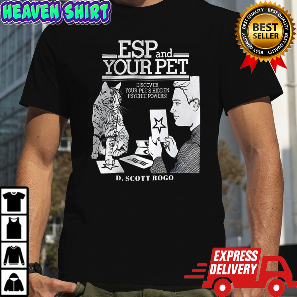 ESP and your pet discover your pet’s hidden psychic powers shirt