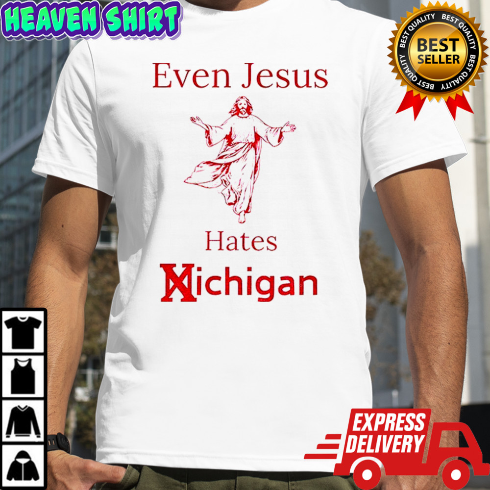 Even Jesus hates Michigan OSU Ohio State Buckeyes football shirt