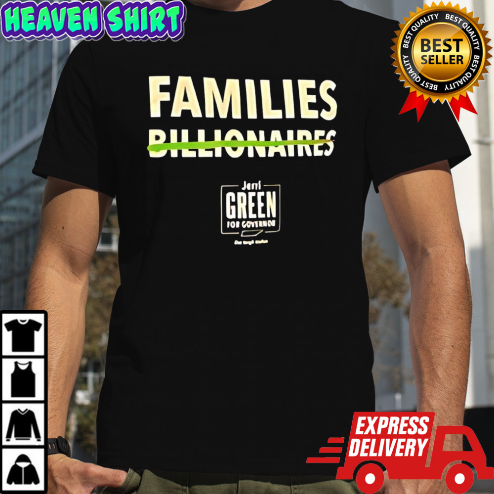 Families Billionaires Jeri Green slogan shirt
