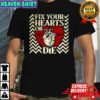 Fix your hearts or die est 1990 shirt