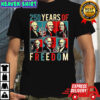 Founding fathers 250 years of freedom 250 years shirt